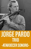 Jorge Pardo Trío  -Atardecer Sonoro-
