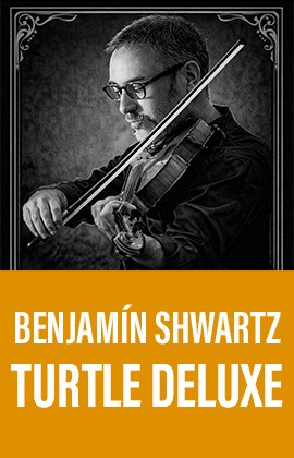 Benjamín Shwartz -Turtle Deluxe-