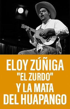 Eloy Zúñiga “el zurdo” y La Mata del Huapango 