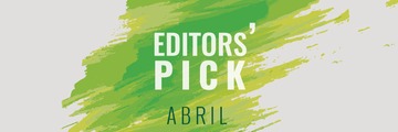 Editors' Pick abril: Lo que hay que ver