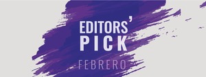 Editors' Pick febrero: Lo que hay que ver